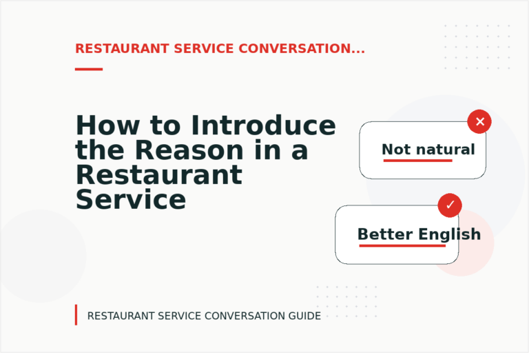 How to Introduce the Reason in a Restaurant Service Conversation How to Introduce the Reason in a Restaurant Service Conversation