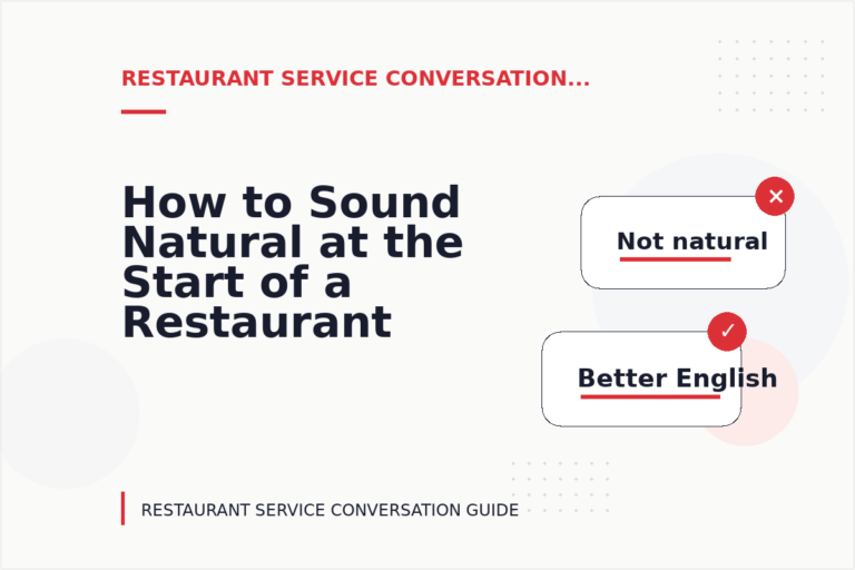 How to Sound Natural at the Start of a Restaurant Service Conversation How to Sound Natural at the Start of a Restaurant Service Conversation