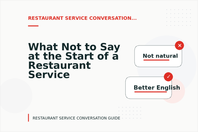 What Not to Say at the Start of a Restaurant Service Conversation What Not to Say at the Start of a Restaurant Service Conversation