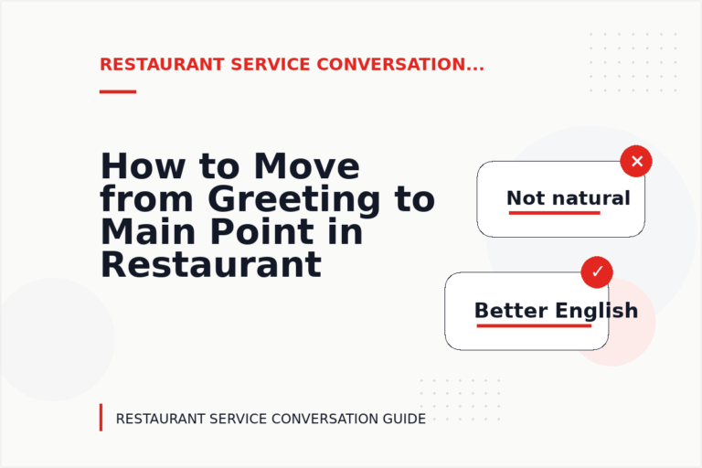 How to Move from Greeting to Main Point in Restaurant Service Conversation English How to Move from Greeting to Main Point in Restaurant Service Conversation English