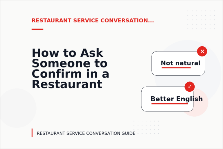 How to Ask Someone to Confirm in a Restaurant Service Conversation How to Ask Someone to Confirm in a Restaurant Service Conversation