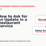 How to Ask for an Update in a Restaurant Service Conversation