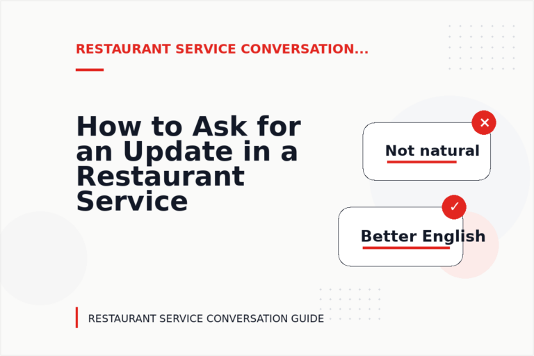 How to Ask for an Update in a Restaurant Service Conversation How to Ask for an Update in a Restaurant Service Conversation