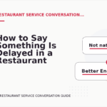 How to Say Something Is Delayed in a Restaurant Service Conversation