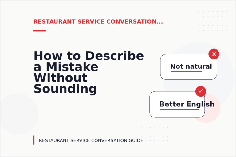 How to Describe a Mistake Without Sounding Rude in Restaurant Service Conversation English How to Describe a Mistake Without Sounding Rude in Restaurant Service Conversation English
