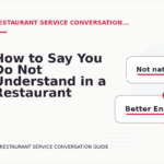 How to Say You Do Not Understand in a Restaurant Service Conversation