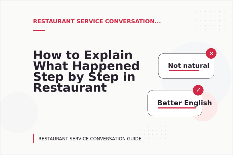 How to Explain What Happened Step by Step in Restaurant Service Conversation English