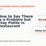 How to Say There Is a Problem but Stay Polite in Restaurant Service Conversation English
