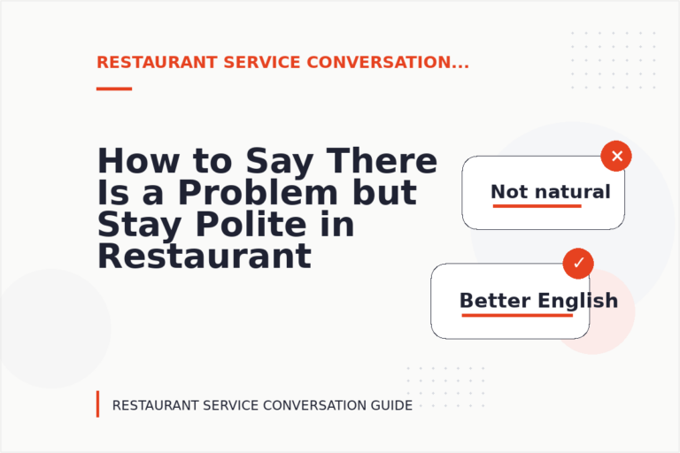 How to Say There Is a Problem but Stay Polite in Restaurant Service Conversation English How to Say There Is a Problem but Stay Polite in Restaurant Service Conversation English