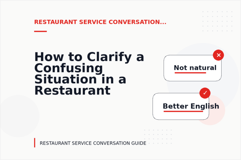 How to Clarify a Confusing Situation in a Restaurant Service Conversation