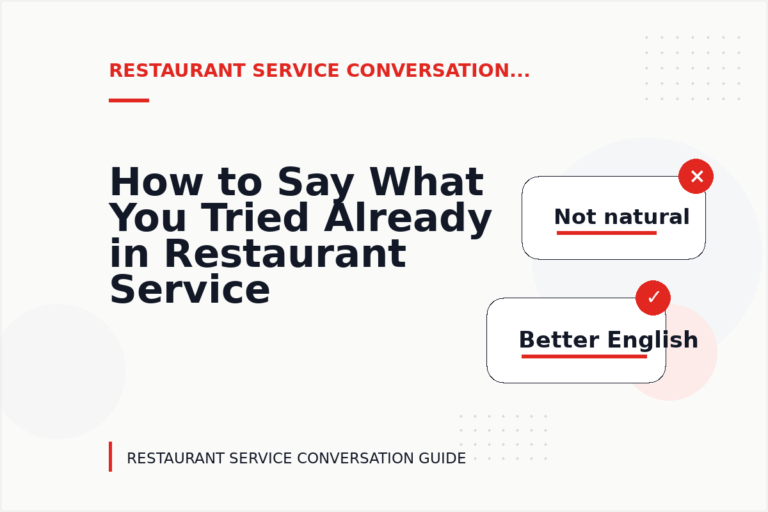 How to Say What You Tried Already in Restaurant Service Conversation English How to Say What You Tried Already in Restaurant Service Conversation English