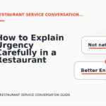 How to Explain Urgency Carefully in a Restaurant Service Conversation