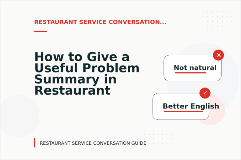 How to Give a Useful Problem Summary in Restaurant Service Conversation English